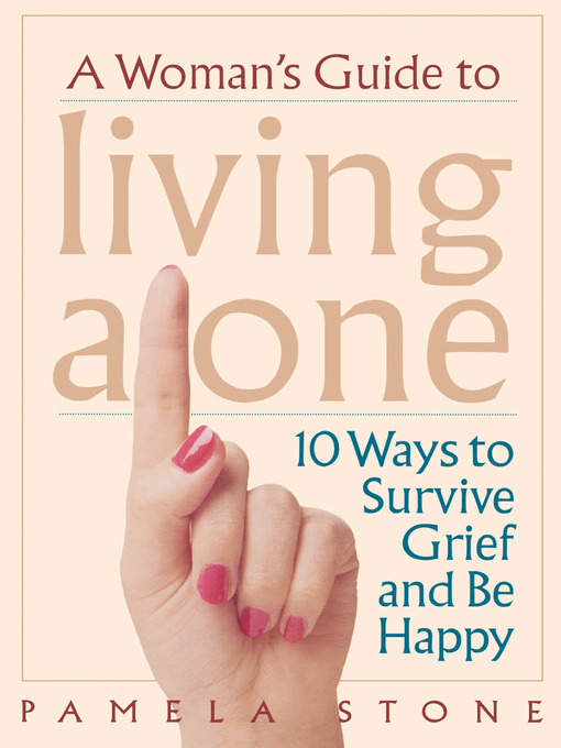 Title details for A Woman's Guide to Living Alone by Pamela Stone - Available